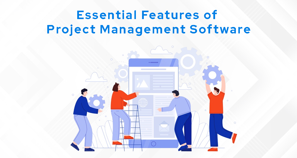 essential features of project management software